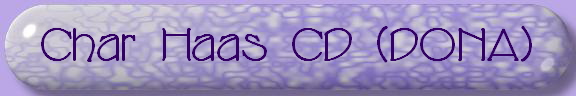 Char Haas CD (DONA)
