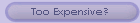 Too Expensive?